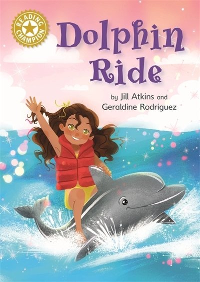 Cover for Jill Atkins · Reading Champion: Dolphin Ride: Independent Reading Gold 9 - Reading Champion (Taschenbuch) (2019)