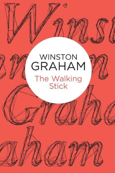 The Walking Stick - Winston Graham - Books - Pan Macmillan - 9781447254553 - October 10, 2013