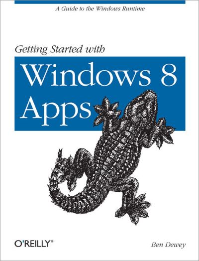 Getting Started with Metro Apps: A Guide to the Windows Runtime - Ben Dewey - Bøger - O'Reilly Media - 9781449320553 - 11. september 2012
