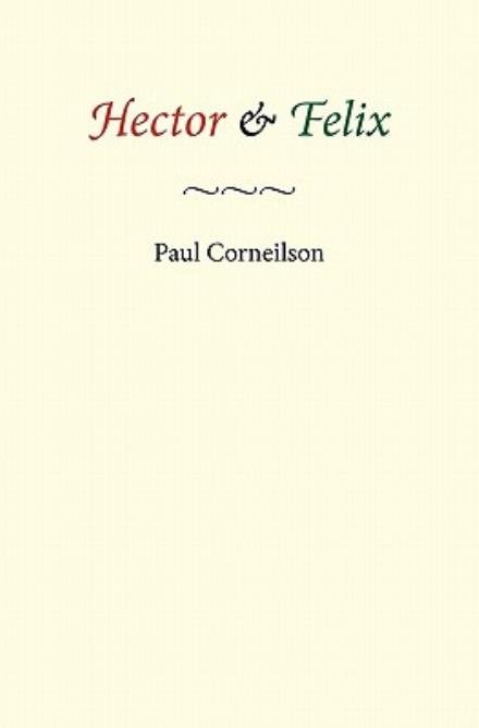 Cover for Paul Corneilson · Hector &amp; Felix (Paperback Book) (2010)