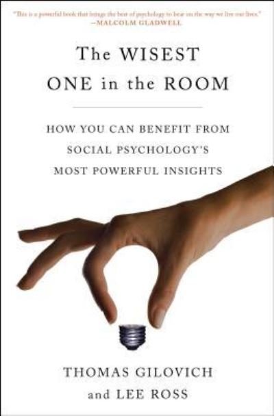 Cover for Thomas Gilovich · The Wisest One in the Room: How You Can Benefit from Social Psychology's Most Powerful Insights (Pocketbok) (2016)