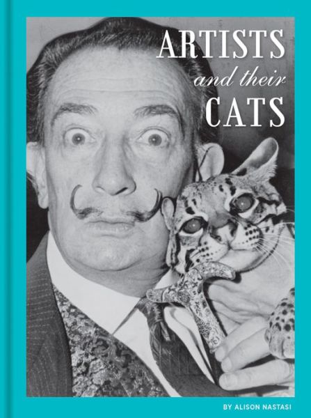 Artists and Their Cats - Alison Nastasi - Bøger - Chronicle Books - 9781452133553 - 3. marts 2015