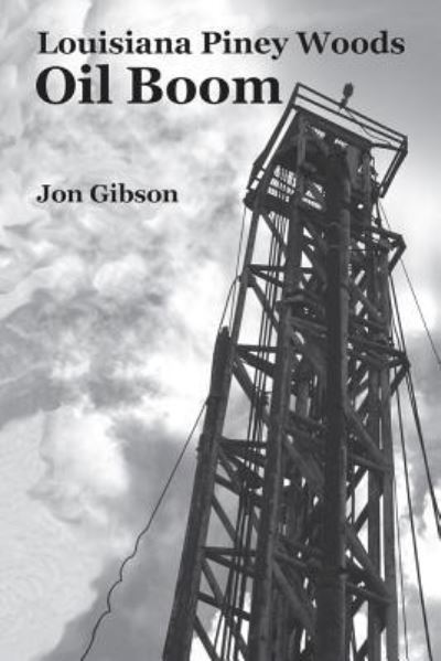 Cover for Jon Gibson · Louisiana Piney Woods Oil Boom (Paperback Book) (2019)