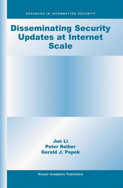 Cover for Jun Li · Disseminating Security Updates at Internet Scale - Advances in Information Security (Paperback Book) [Softcover Reprint of the Original 1st Ed. 2003 edition] (2012)