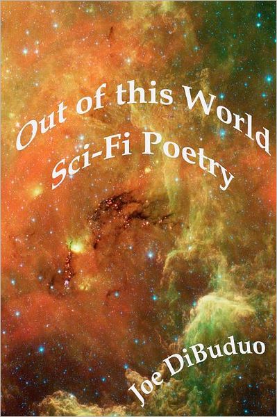 Cover for Joe Dibuduo · Out of This World Sci-fi Poetry (Paperback Book) (2011)