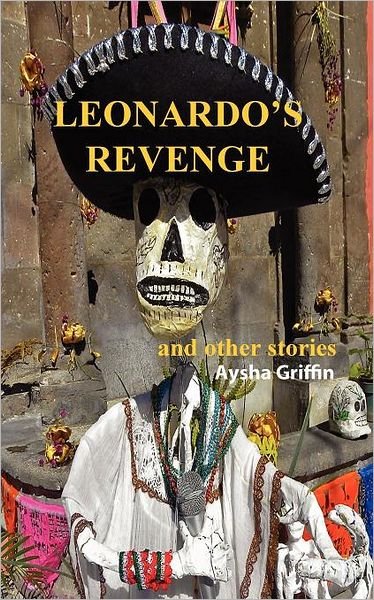 Cover for Aysha Griffin · Leonardo's Revenge and Other Stories (Pocketbok) (2012)