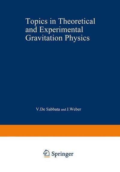 Cover for V De Sabbata · Topics in Theoretical and Experimental Gravitation Physics - NATO Science Series B (Taschenbuch) [Softcover reprint of the original 1st ed. 1977 edition] (2012)