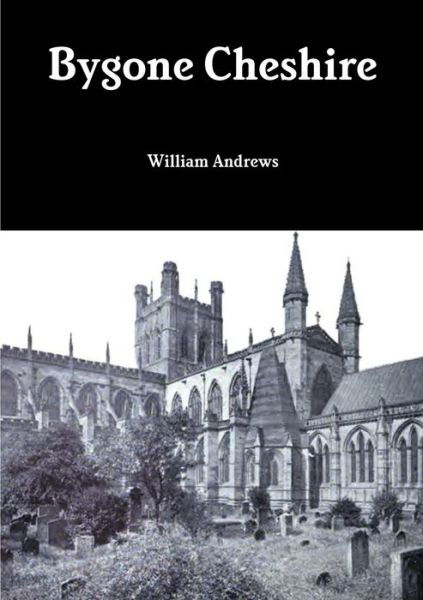 Cover for William Andrews · Bygone Cheshire (Bog) (2012)