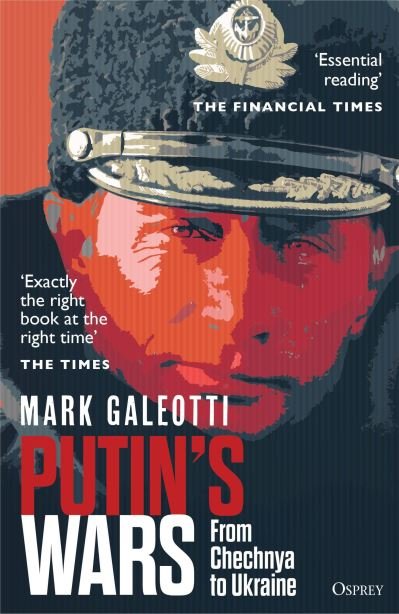 Cover for Galeotti, Mark (New York University, New York, USA) · Putin's Wars: From Chechnya to Ukraine (Paperback Book) (2024)