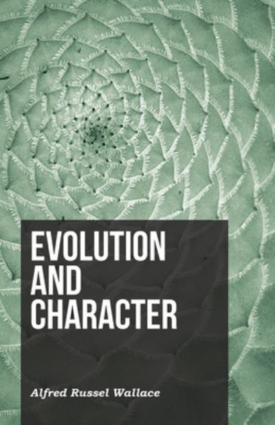 Cover for Alfred Russel Wallace · Evolution and Character (Pocketbok) (2016)