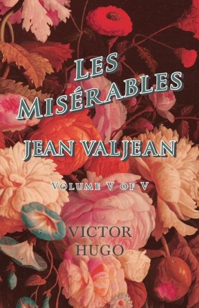 Cover for Victor Hugo · Les Miserables, Volume V of V, Jean Valjean (Paperback Book) (2016)
