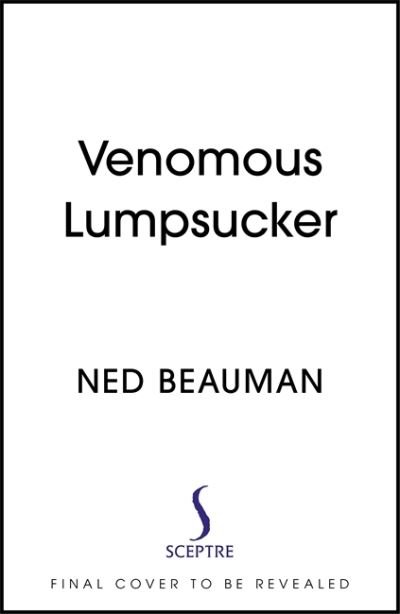 Cover for Ned Beauman · Venomous Lumpsucker: WINNER of the Arthur C. Clarke Award 2023 (Gebundenes Buch) (2022)