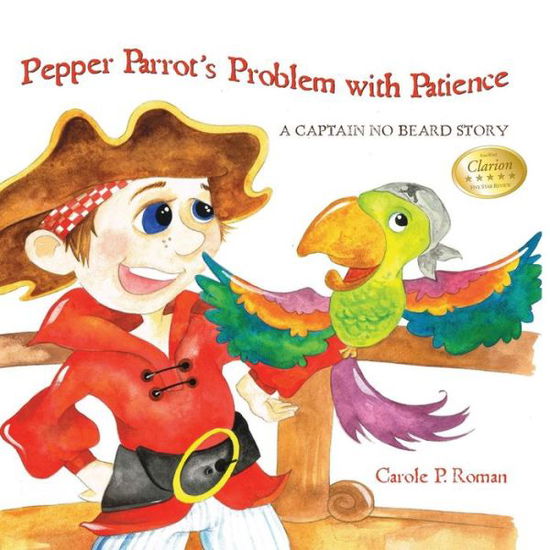 Cover for Carole P. Roman · Pepper Parrot's Problem with Patience: a Captain No Beard Story (Volume 2) (Pocketbok) (2013)