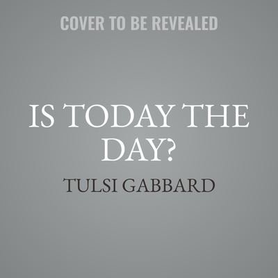 Cover for Tulsi Gabbard · Is Today the Day? (CD) (2025)