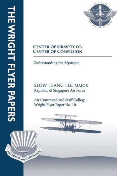 Cover for Maj Seow Hiang Lee · Center of Gravity or Center of Confusion - Understanding the Mystique: Wright Flyer Paper No. 10 (Paperback Book) (2012)