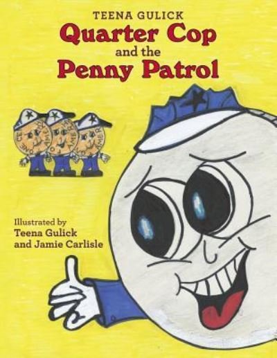 Cover for Teena Gulick · Quarter Cop and the Penny Patrol (Paperback Bog) (2016)