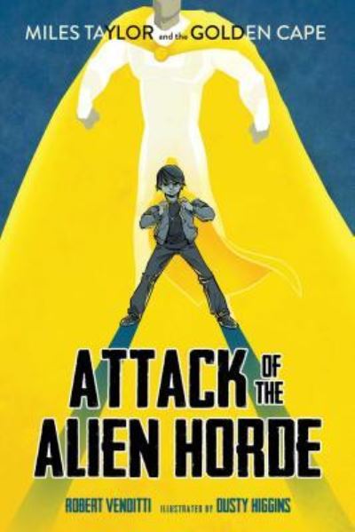 Cover for Robert Venditti · Attack of the alien horde (Book) [First edition. edition] (2016)