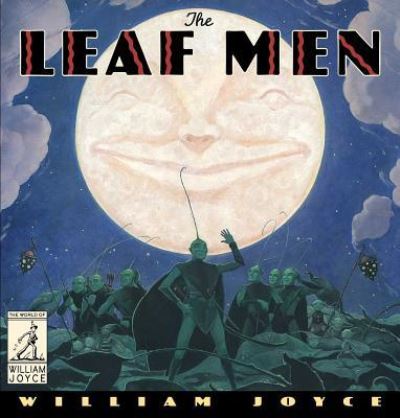 The Leaf Men And the Brave Good Bugs - William Joyce - Książki - Atheneum Books for Young Readers - 9781481489553 - 27 czerwca 2017