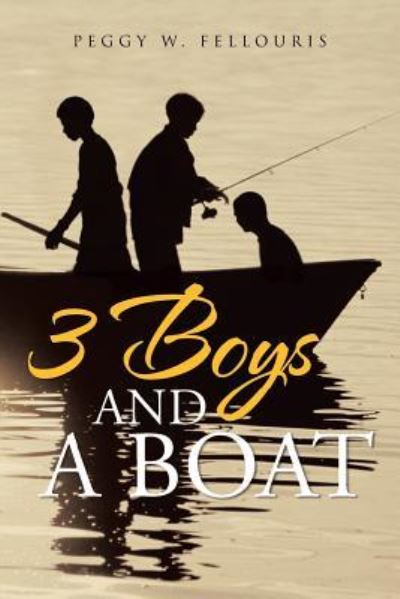 Cover for Peggy W Fellouris · 3 Boys and a Boat (Paperback Book) (2013)