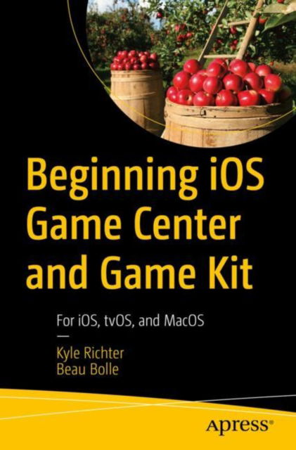 Cover for Kyle Richter · Beginning iOS Game Center and GameKit: For iOS, tvOS, and MacOS (Paperback Book) [2nd edition] (2021)