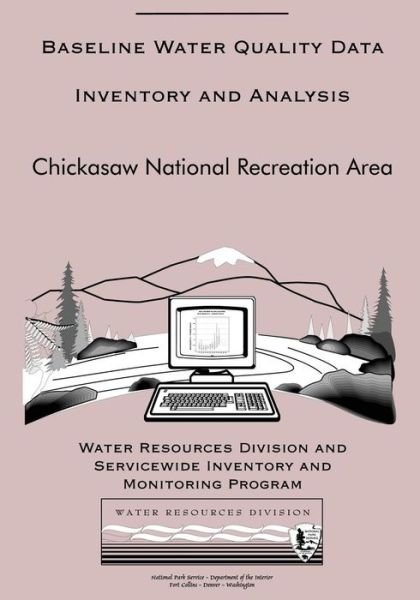 Cover for Water Resource Division · Baseline Water Quality Data Inventory and Analysis: Chickasaw National Recreation Area (Paperback Bog) (2013)