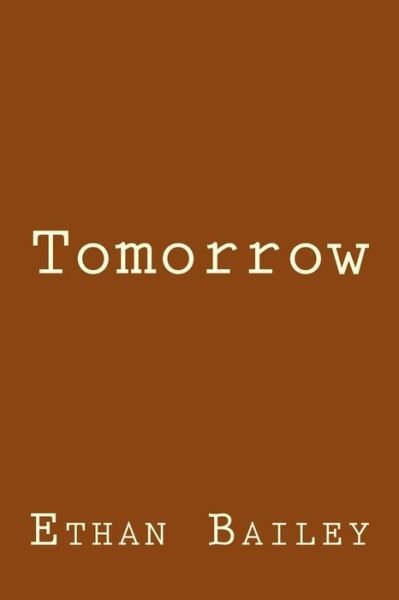 Cover for Ethan Bailey · Tomorrow (Paperback Bog) (2013)