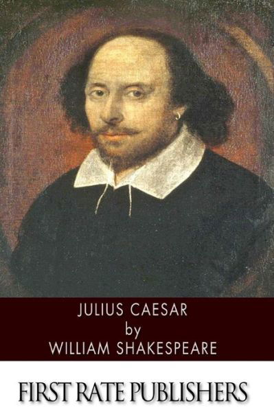 Julius Caesar - William Shakespeare - Books - Createspace - 9781494461553 - December 12, 2013