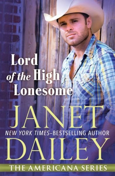 Lord of the High Lonesome - The Americana Series - Janet Dailey - Books - Open Road Media - 9781497639553 - June 17, 2014