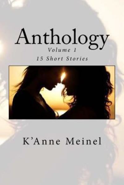 Cover for K'Anne Meinel · Anthology Volume 1 (Paperback Book) (2014)