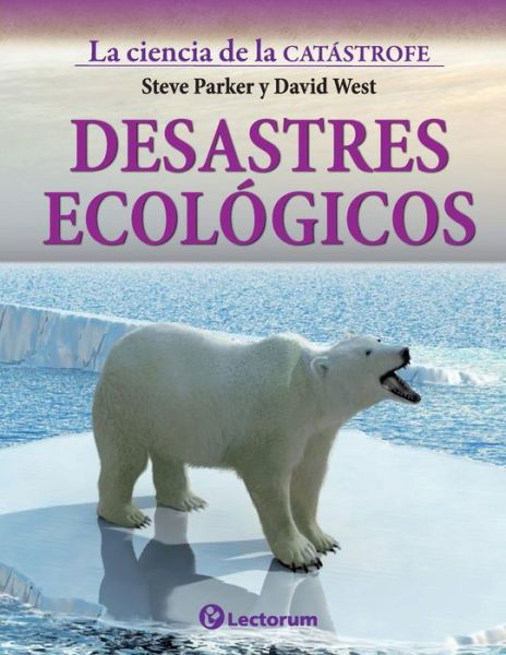 Cover for Steve Parker · Desastres Ecologicos (Paperback Bog) (2014)