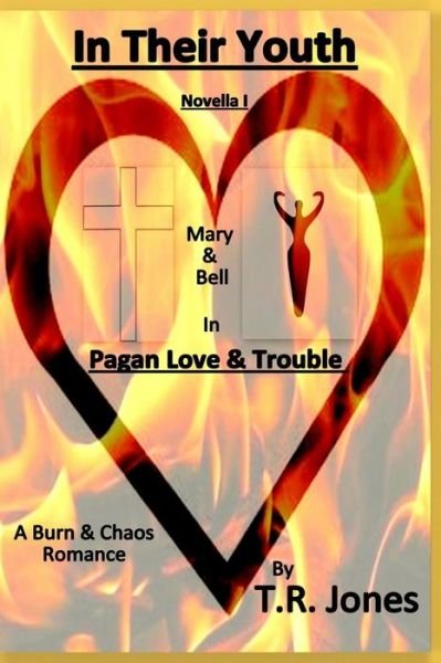 Cover for Tyana Rainey Jones · Pagan Love &amp; Trouble: in Their Youth (Paperback Bog) (2013)