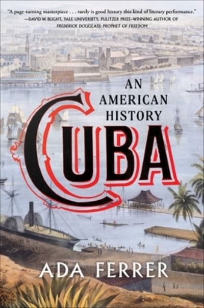 Cover for Ada Ferrer · Cuba (Winner of the Pulitzer Prize): An American History (Gebundenes Buch) (2021)