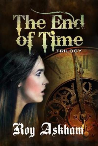 Roy Askham · The End of Time Trilogy (Paperback Book) (2014)
