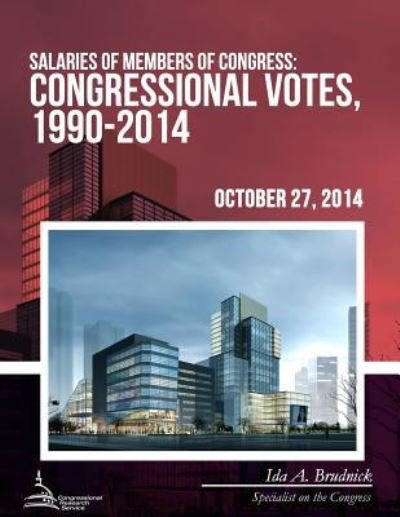 Cover for Ida a Brudnick · Salaries of Members of Congress: Congressional Votes, 1990-2014 (Pocketbok) (2015)