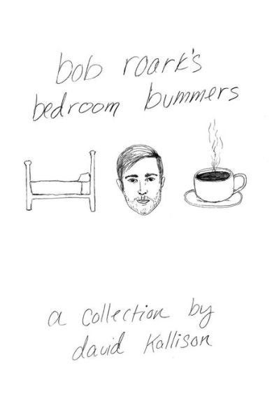 Cover for David Kallison · Bob Roark's Bedroom Bummers (Paperback Bog) (2015)