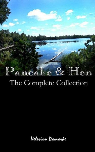 Cover for Velerion Damarke · Pancake &amp; Hen: the Complete Collection (Paperback Book) (2015)