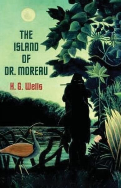The Island of Doctor Moreau - H G Wells - Books - Createspace - 9781511731553 - April 16, 2015