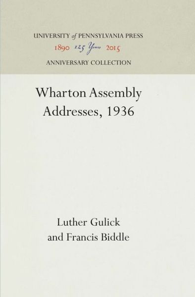 Cover for Luther Gulick · Wharton Assembly Addresses, 1936 (Hardcover Book) (1936)