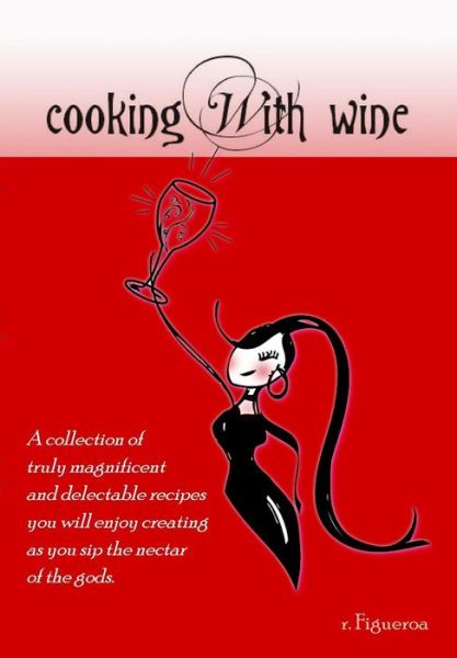 Cover for R Figueroa · Cooking with Wine (Paperback Book) (2015)