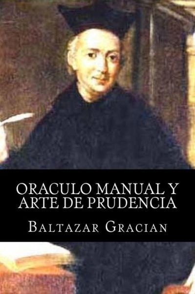 Cover for Baltazar Gracian · Oraculo Manual Y Arte De Prudencia (Paperback Book) (2015)