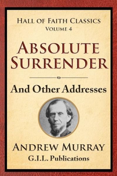 Cover for Andrew Murray · Absolute Surrender: and Other Addresses (Pocketbok) (2015)