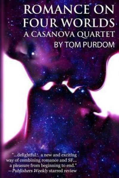 Cover for Tom Purdom · Romance on Four Worlds: A Casanova Quartet (Book) (2018)