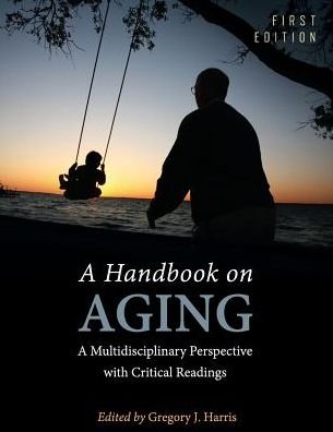 Cover for Gregory J. Harris · A Handbook on Aging : A Multidisciplinary Perspective with Critical Readings (Paperback Book) (2017)