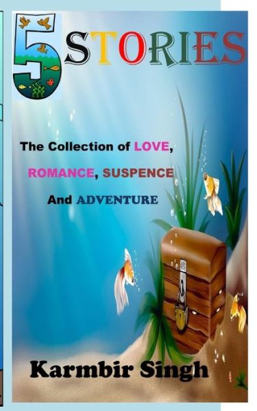 Cover for Karmbir Singh · 5 Stories: the Collection of Love, Romance, Suspence and Adventure (Paperback Book) (2015)