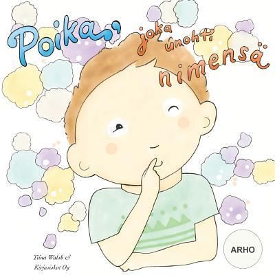 Cover for Tiina Walsh · Poika, joka unohti nimensa ARHO (Paperback Book) (2016)