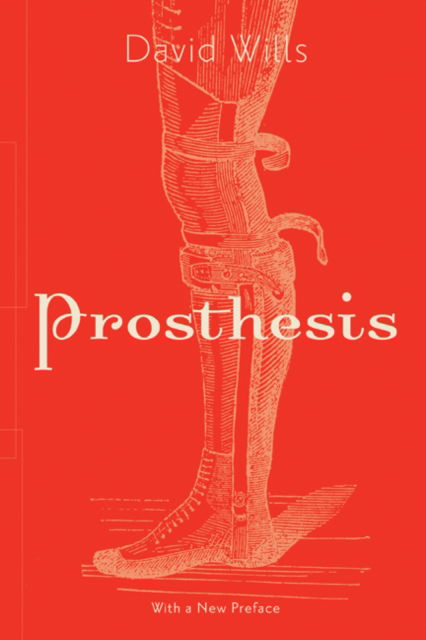 Cover for David Wills · Prosthesis - Posthumanities (Paperback Book) (2021)