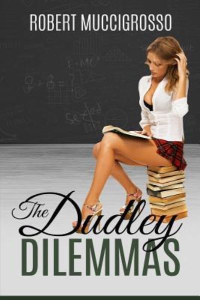 Cover for Robert Muccigrosso · The Dudley Dilemmas (Paperback Book) (2016)