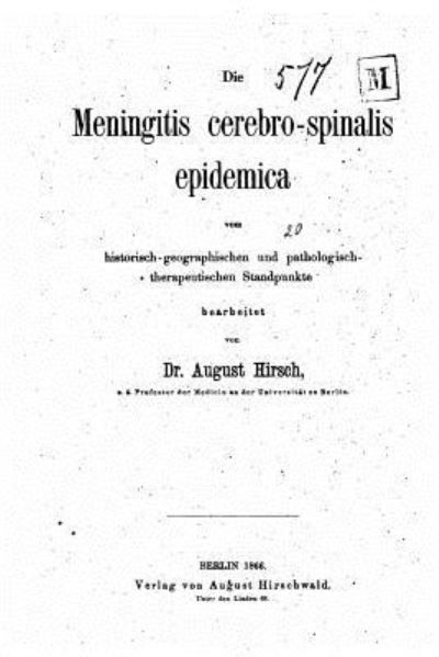 Cover for August Hirsch · Die Meningitis Cerebro-spinalis Epidemica (Paperback Book) (2016)