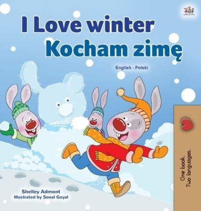 Cover for Shelley Admont · I Love Winter (English Polish Bilingual Book for Kids) (Hardcover Book) (2020)