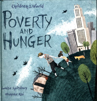 Children in Our World: Poverty and Hunger - Children in Our World - Louise Spilsbury - Books - Hachette Children's Group - 9781526300553 - March 14, 2017